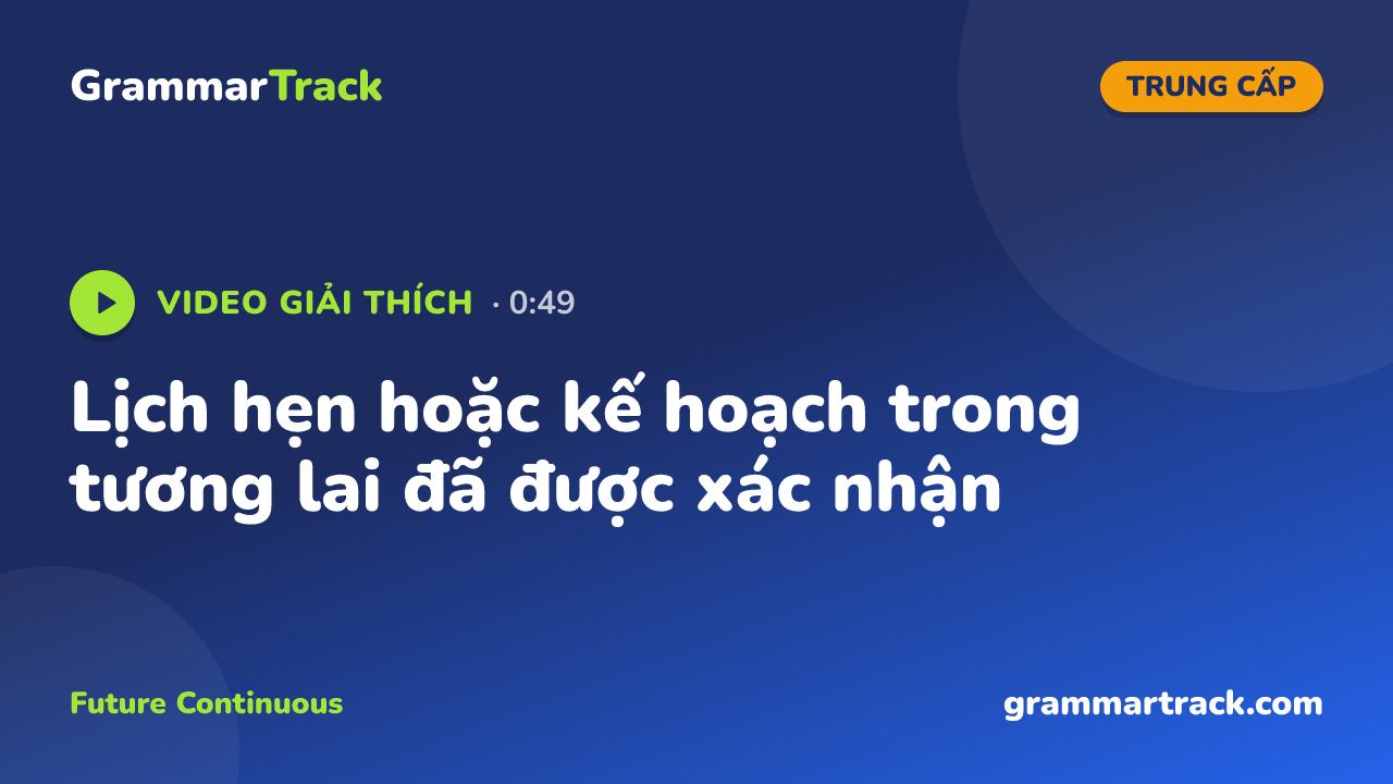Lịch hẹn hoặc kế hoạch trong tương lai đã được xác nhận