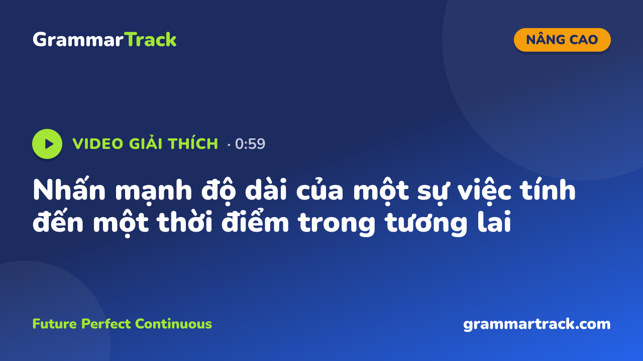 Nhấn mạnh độ dài của một sự việc tính đến một thời điểm trong tương lai