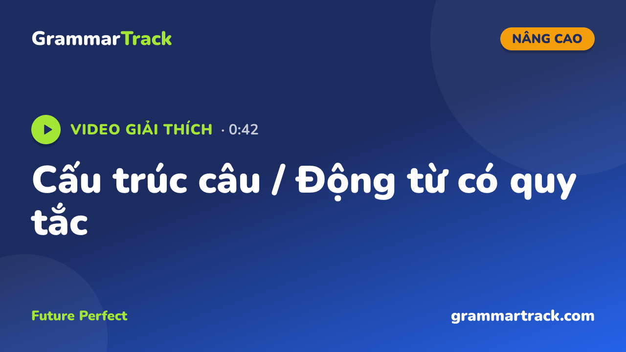 Cấu trúc câu / Động từ có quy tắc