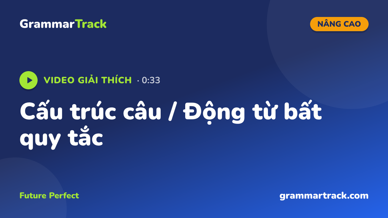 Cấu trúc câu / Động từ bất quy tắc