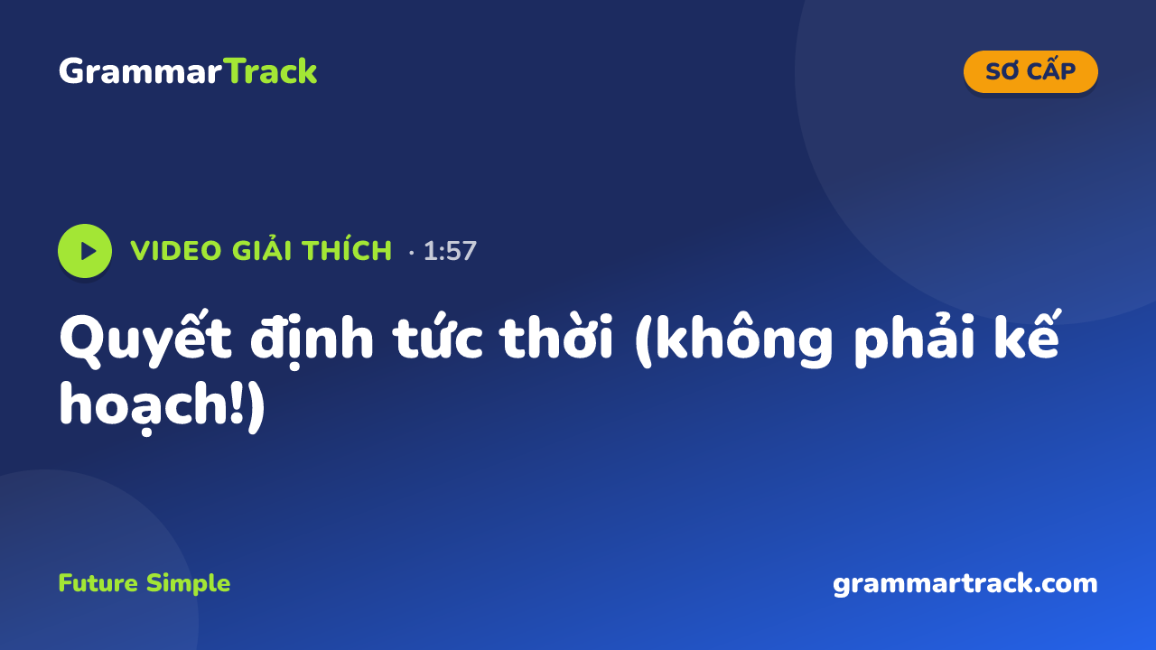 Quyết định tức thời (không phải kế hoạch!)