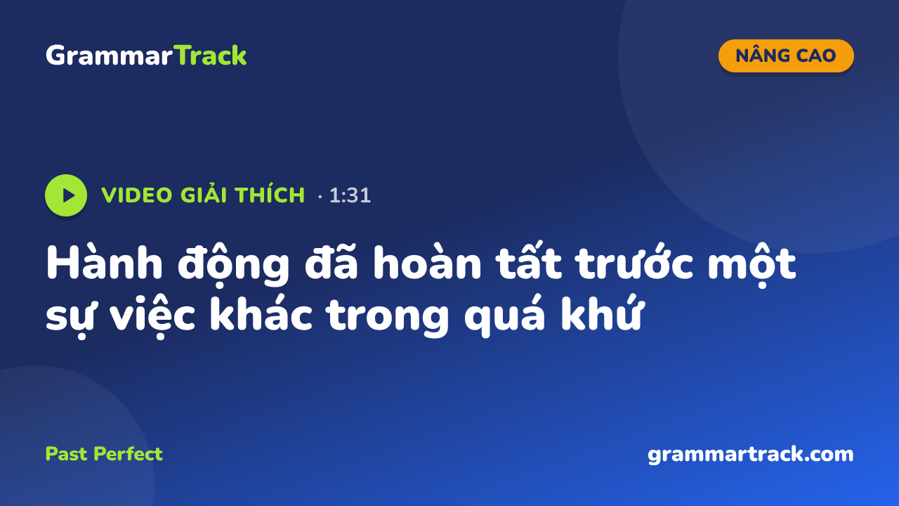 Hành động đã hoàn tất trước một sự việc khác trong quá khứ