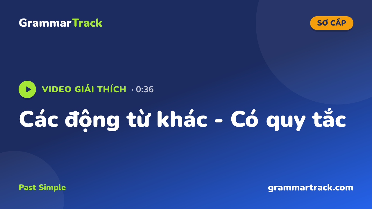 Các động từ khác - Có quy tắc