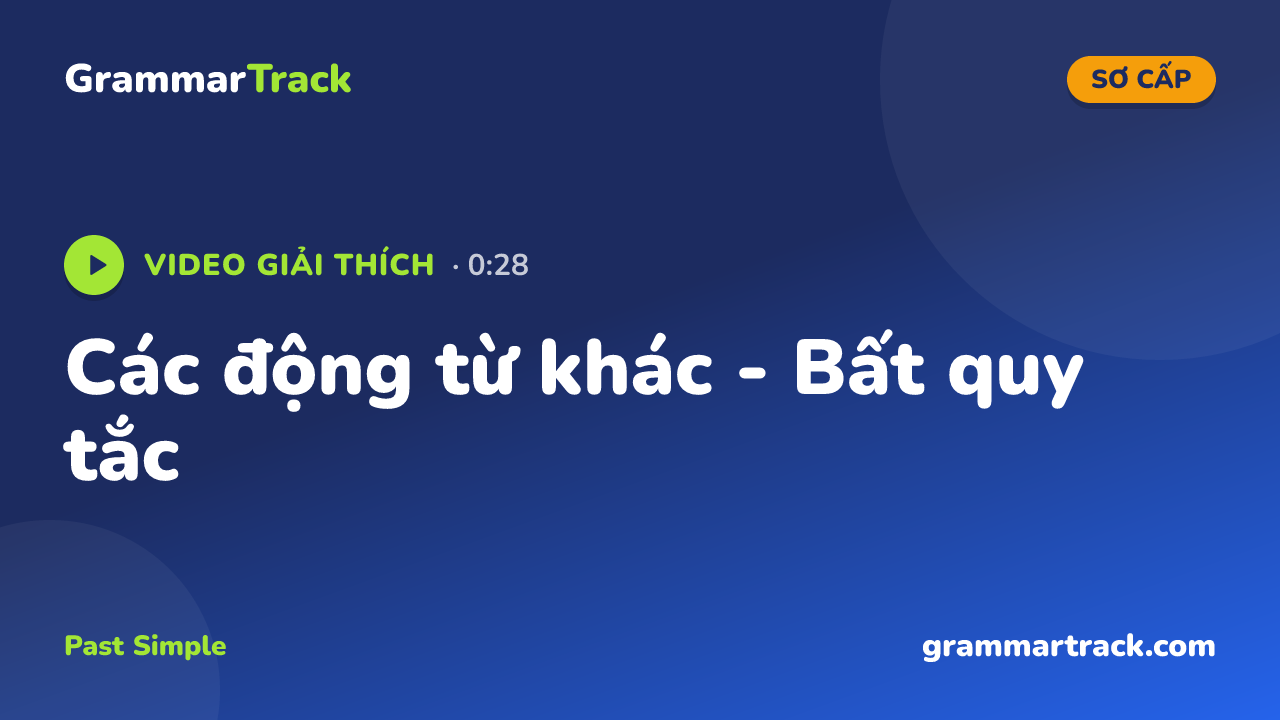 Các động từ khác - Bất quy tắc