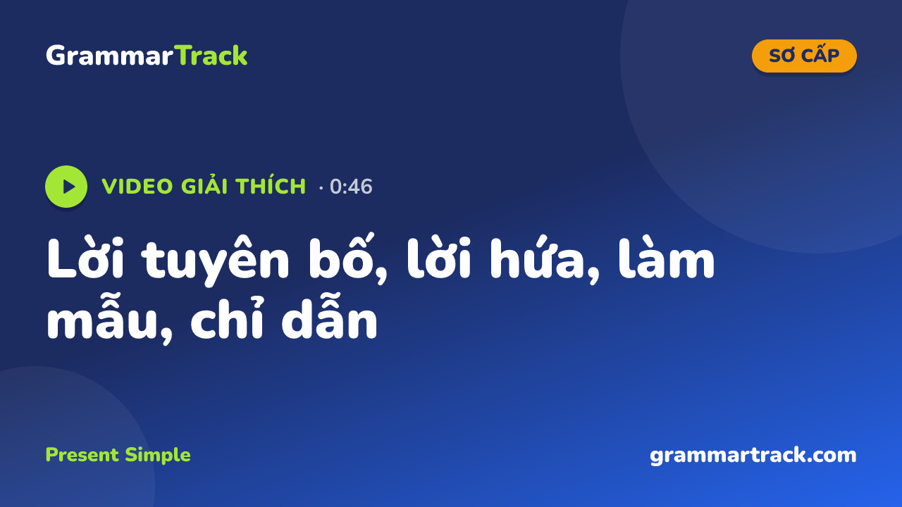 Lời tuyên bố, lời hứa, làm mẫu, chỉ dẫn